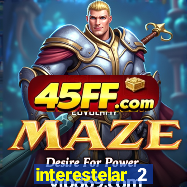interestelar 2 trailer dublado